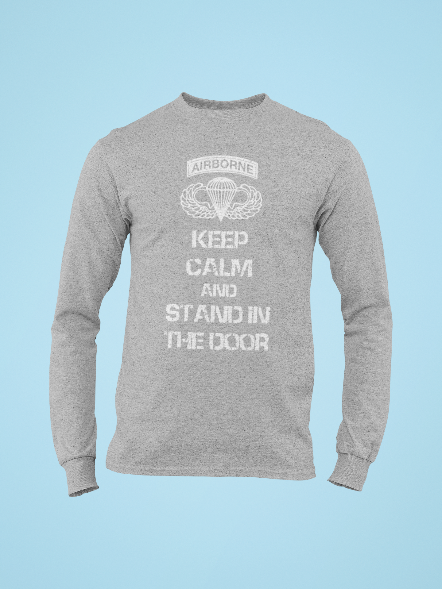 Keep Calm and Stand In The Door Airborne Long Sleeve T-Shirt | FVBV Apparel