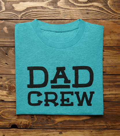 Dad Crew T-Shirt - The Perfect Shirt for Cool Dads